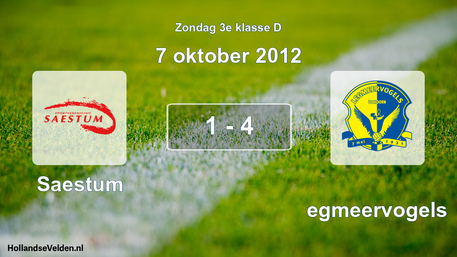 Total number of matches played: Saestum - Legmeervogels 1 - 4 (7 October 2012)