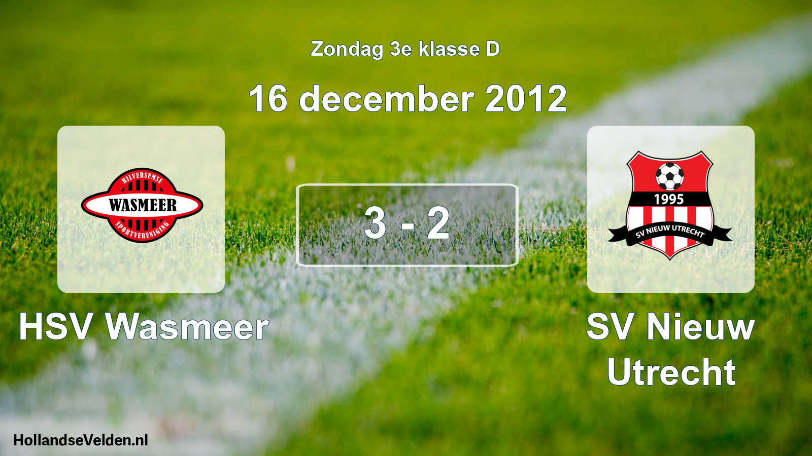 Total number of matches played: HSV Wasmeer - SV Nieuw Utrecht 3 - 2 (16 December 2012)