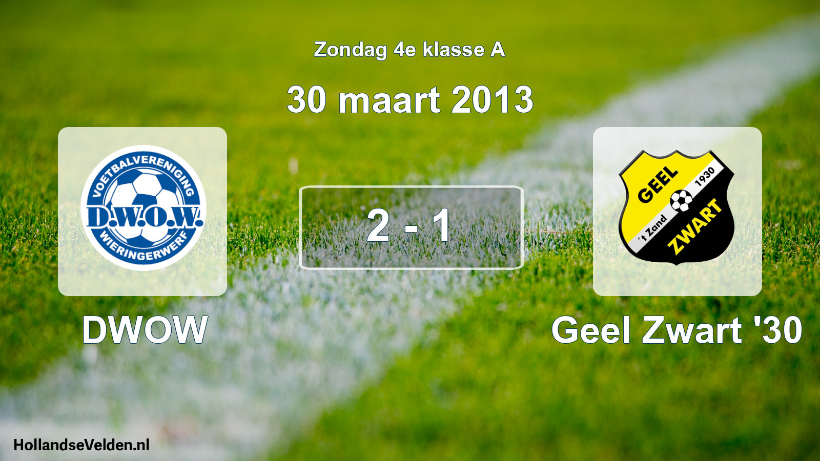 Total number of matches played: DWOW - Geel Zwart '30 2 - 1 (30 March 2013)