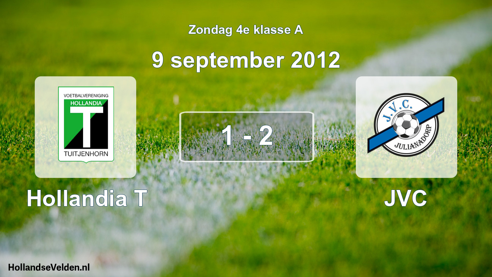 Total number of matches played: Hollandia T - JVC 1 - 2 (9 September 2012)