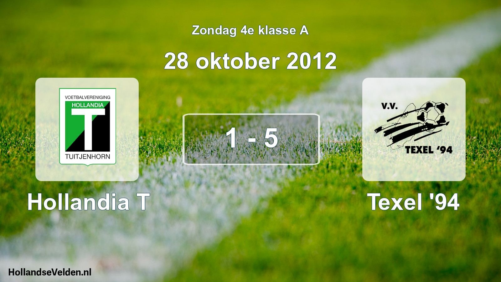 Total number of matches played: Hollandia T - Texel '94 1 - 5 (28 October 2012)