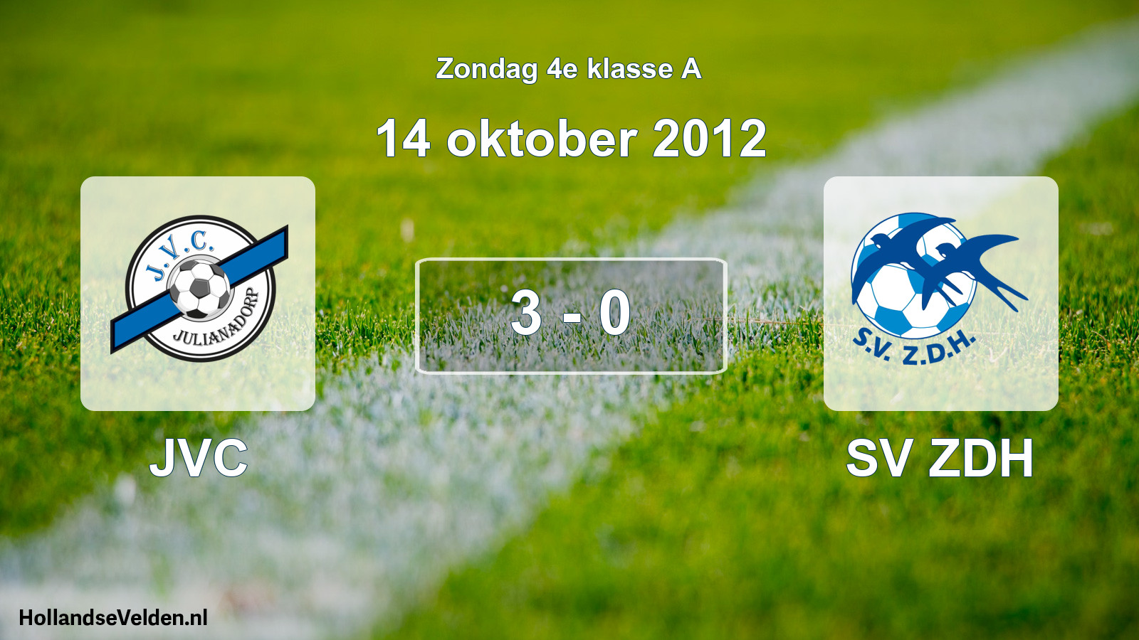 Total number of matches played: JVC - SV ZDH 3 - 0 (14 October 2012)