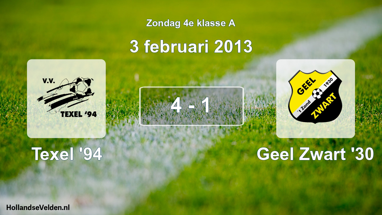Total number of matches played: Texel '94 - Geel Zwart '30 4 - 1 (3 February 2013)