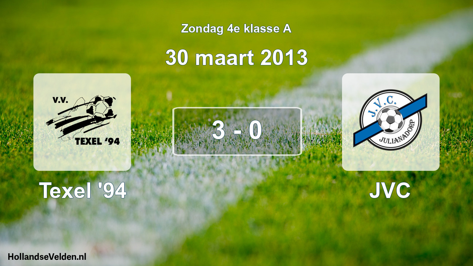 Total number of matches played: Texel '94 - JVC 3 - 0 (30 March 2013)