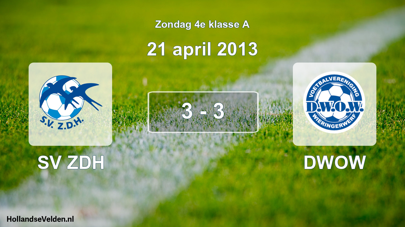 Total number of matches played: SV ZDH - DWOW 3 - 3 (21 April 2013)