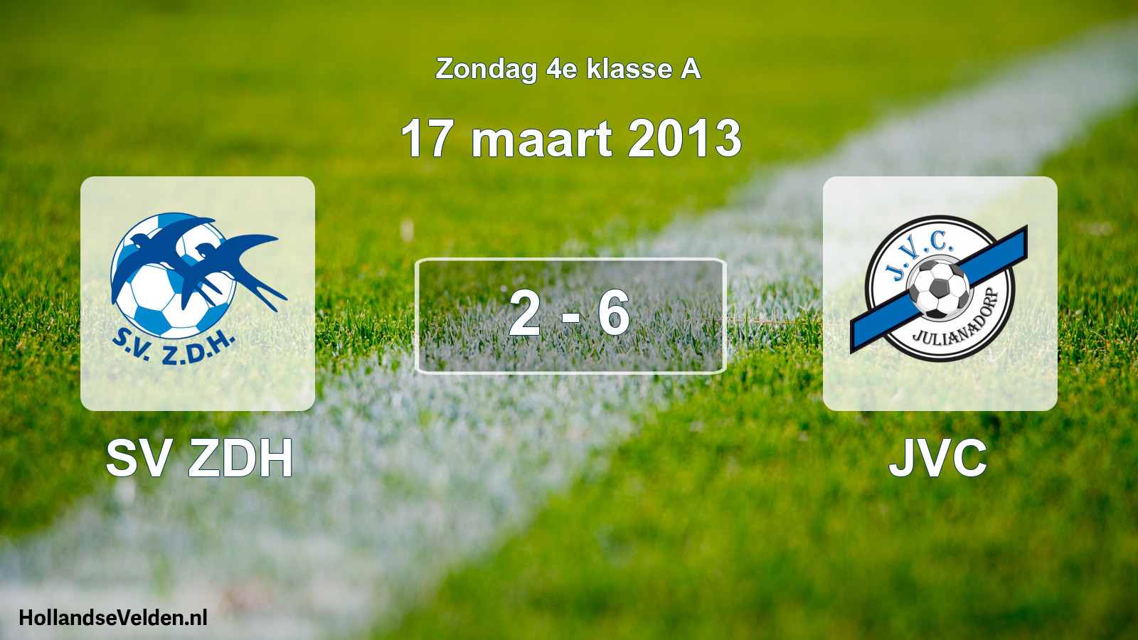 Total number of matches played: SV ZDH - JVC 2 - 6 (17 March 2013)