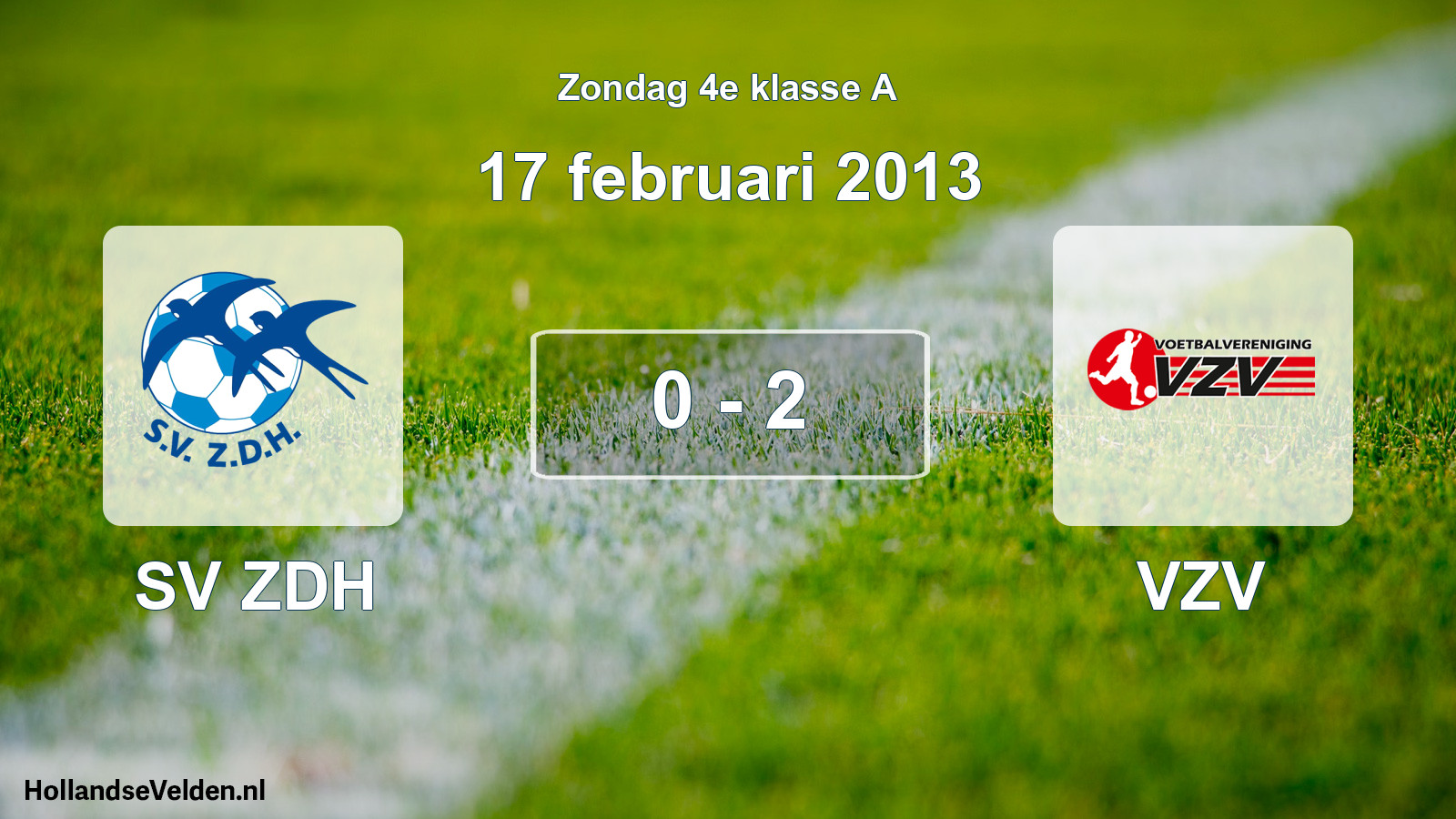 Total number of matches played: SV ZDH - VZV 0 - 2 (17 February 2013)