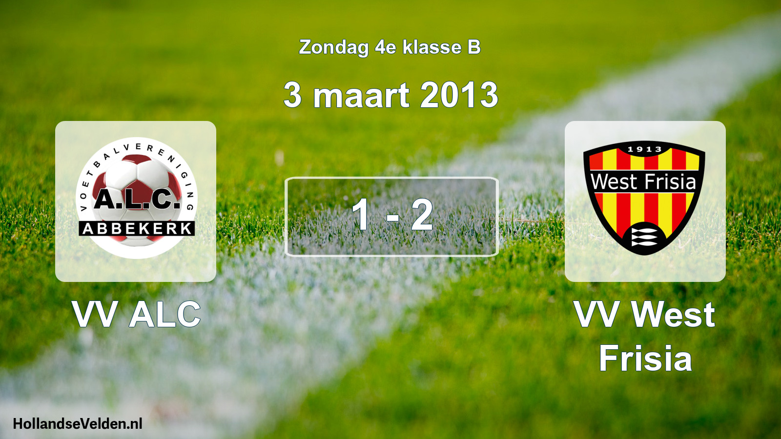 Total number of matches played: VV ALC - VV West Frisia 1 - 2 (3 March 2013)