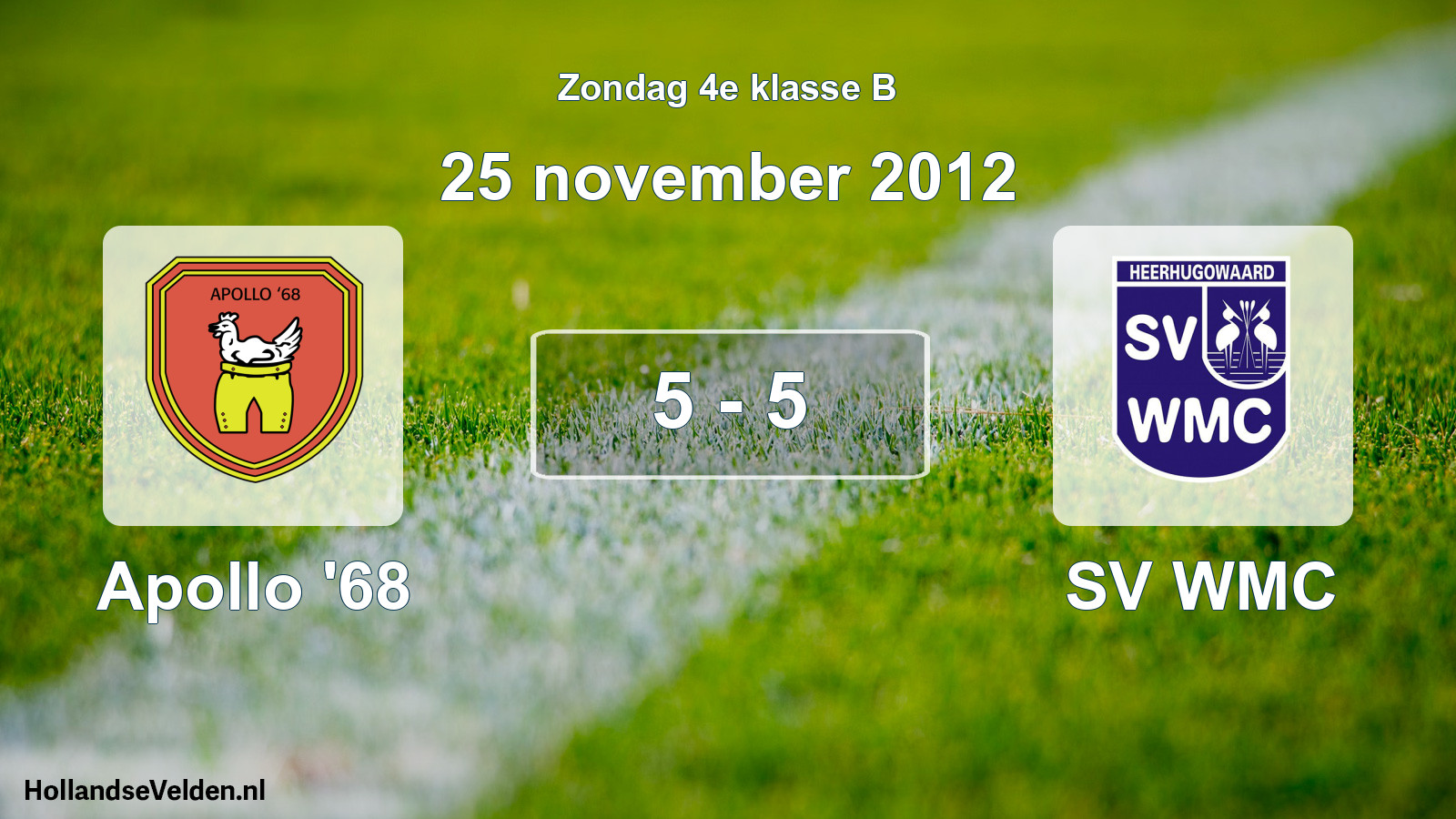 Total number of matches played: Apollo '68 - SV WMC 5 - 5 (25 November 2012)