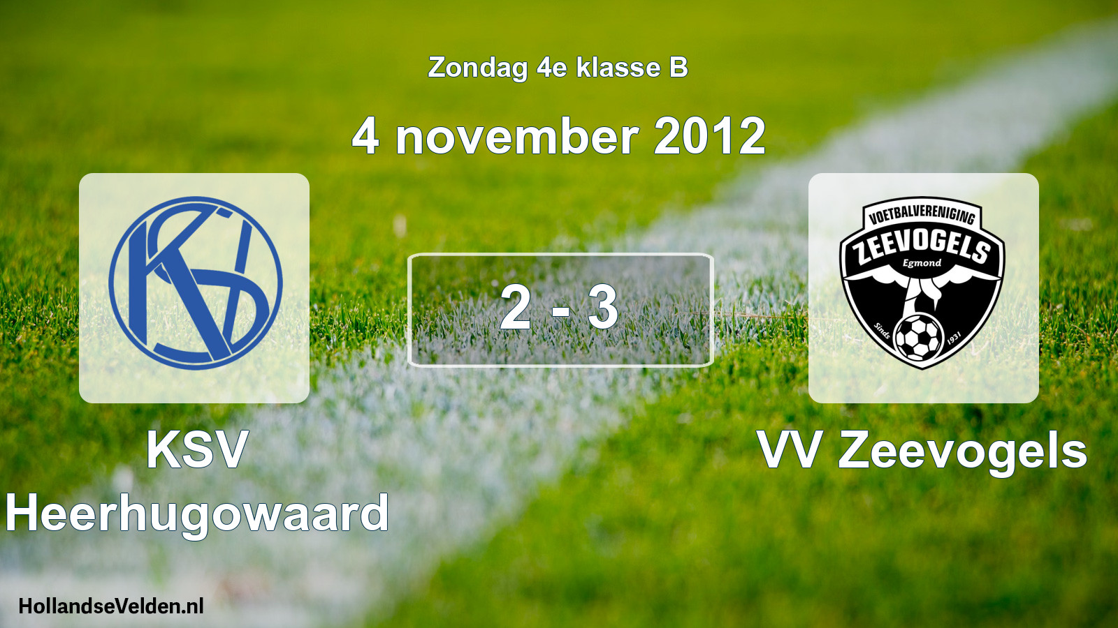 Total number of matches played: KSV Heerhugowaard - VV Zeevogels 2 - 3 (4 November 2012)