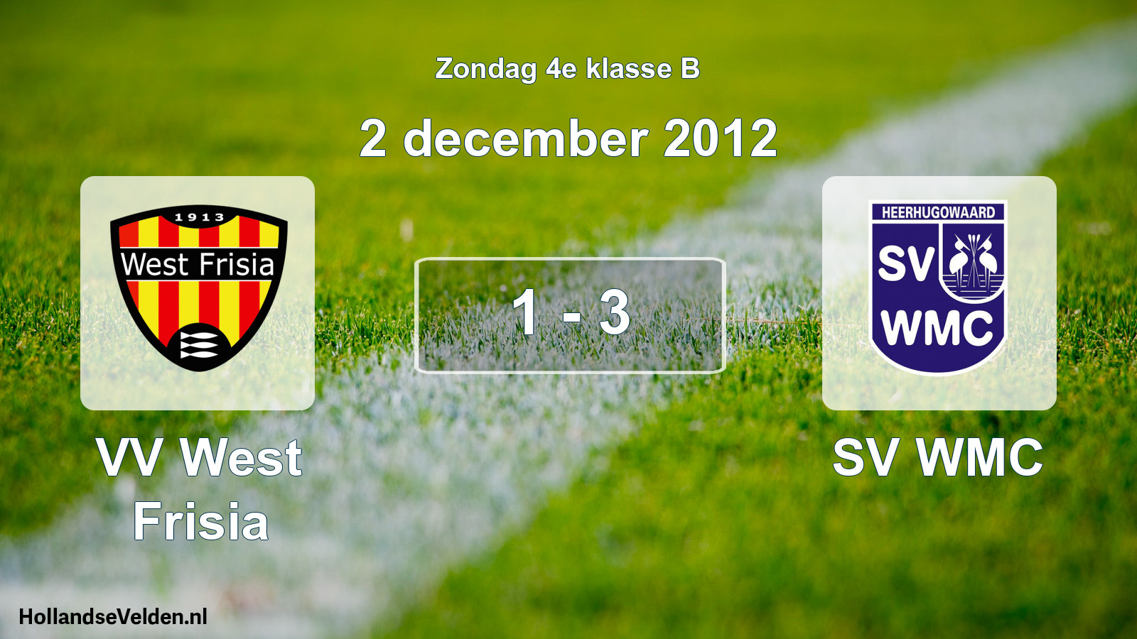 Total number of matches played: VV West Frisia - SV WMC 1 - 3 (2 December 2012)