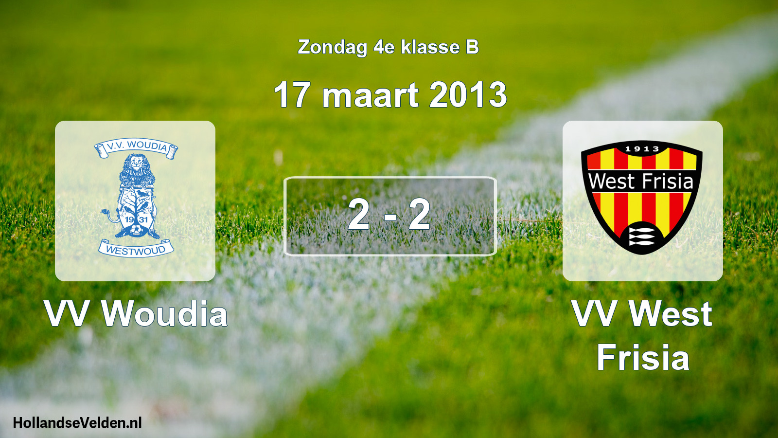 Total number of matches played: VV Woudia - VV West Frisia 2 - 2 (17 March 2013)