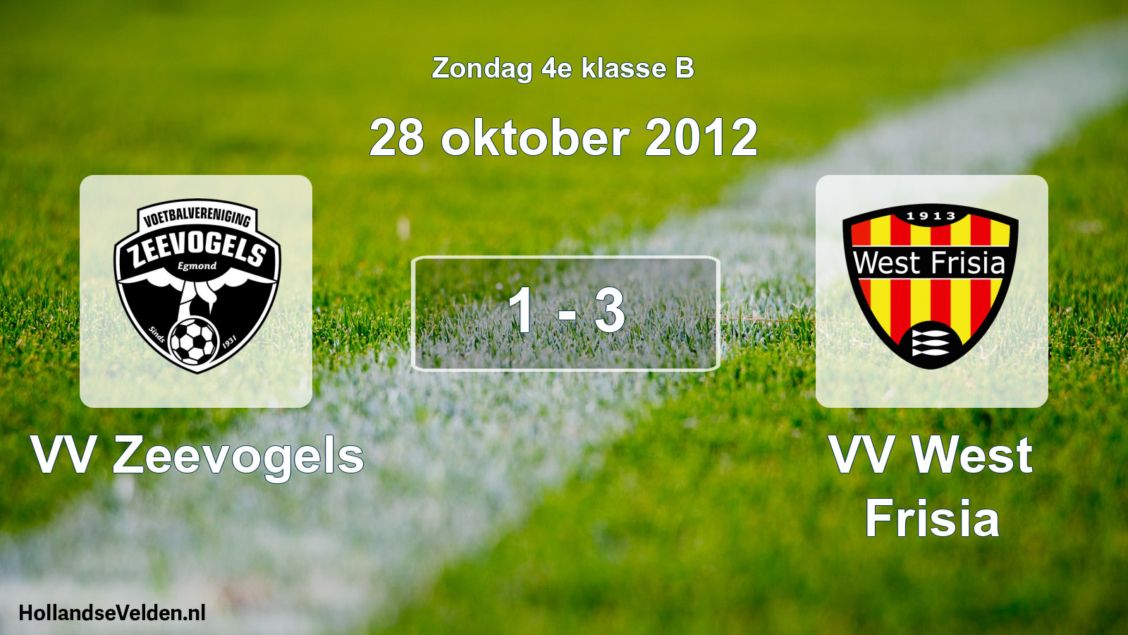 Total number of matches played: VV Zeevogels - VV West Frisia 1 - 3 (28 October 2012)