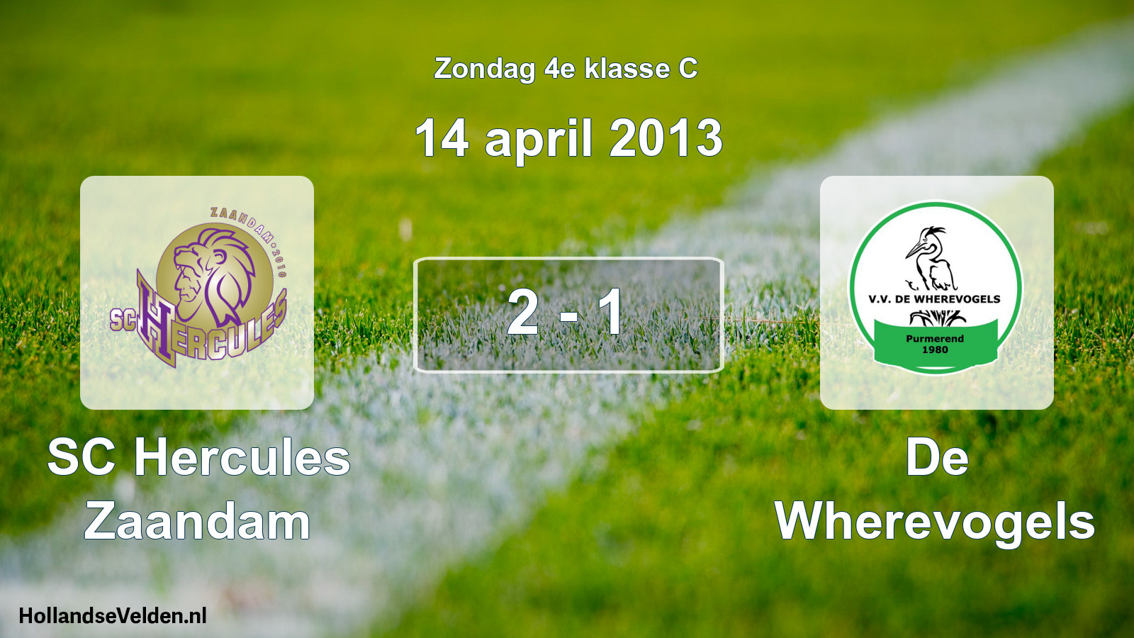 Total number of matches played: SC Hercules Zaandam - De Wherevogels 2 - 1 (14 April 2013)