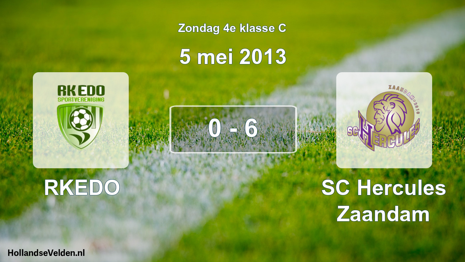 Total number of matches played: RKEDO - SC Hercules Zaandam 0 - 6 (5 May 2013)