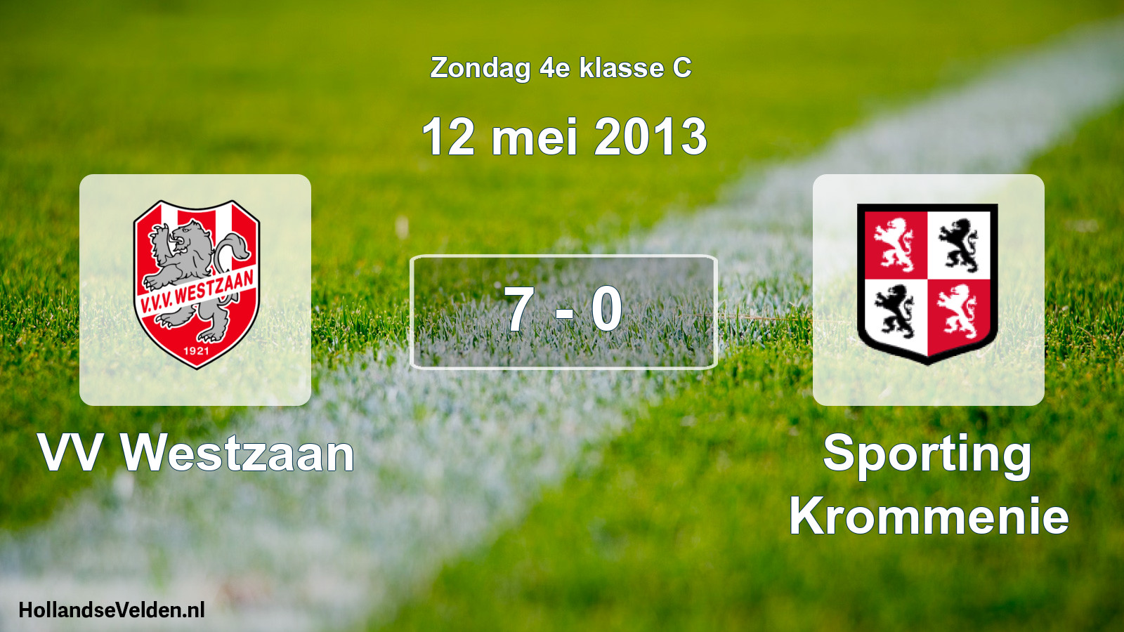 Total number of matches played: VV Westzaan - Sporting Krommenie 7 - 0 (12 May 2013)