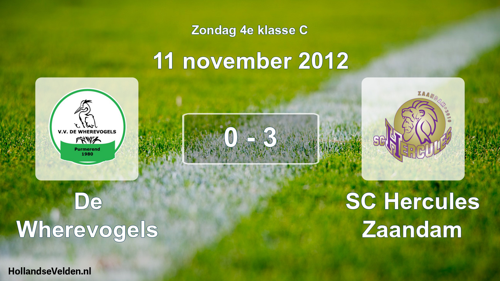 Total number of matches played: De Wherevogels - SC Hercules Zaandam 0 - 3 (11 November 2012)