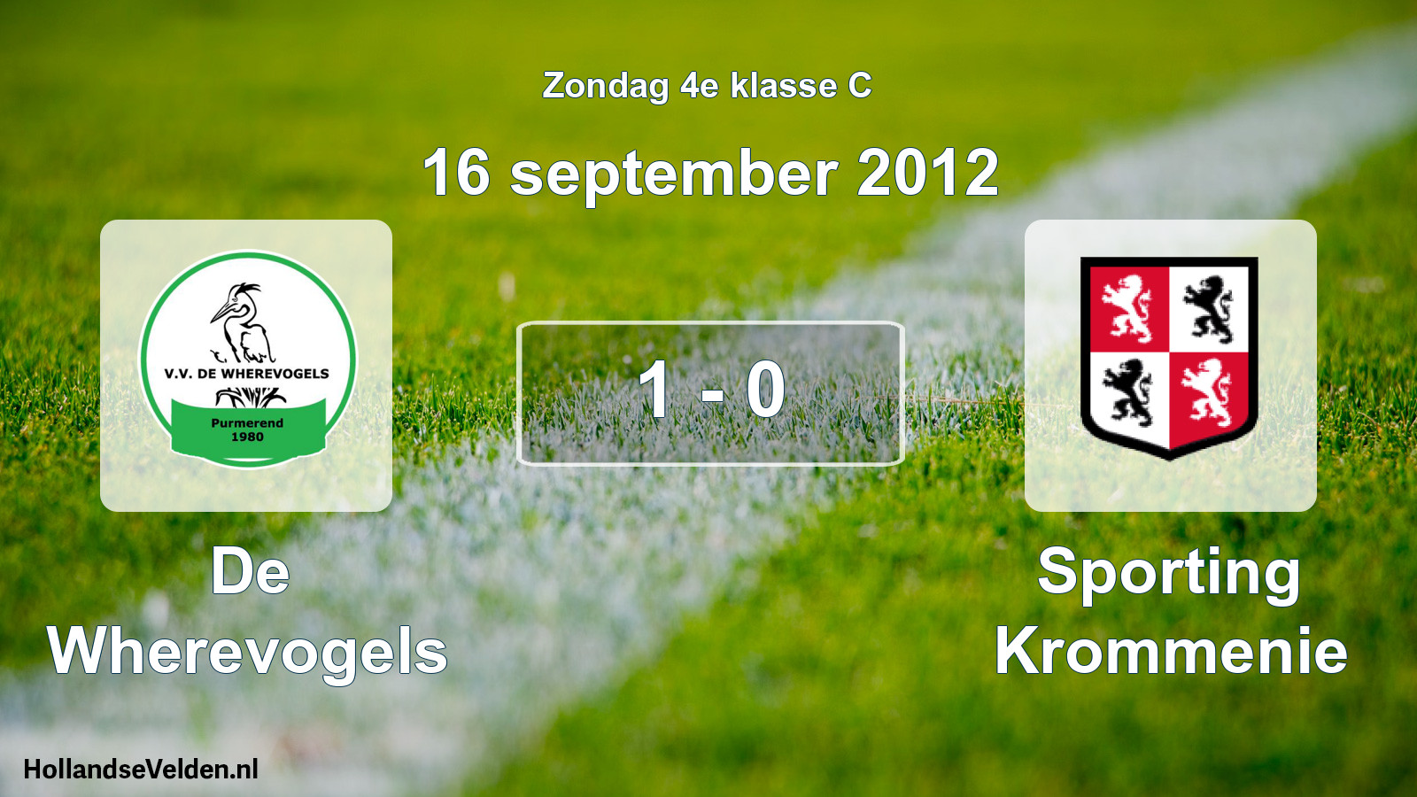 Total number of matches played: De Wherevogels - Sporting Krommenie 1 - 0 (16 September 2012)
