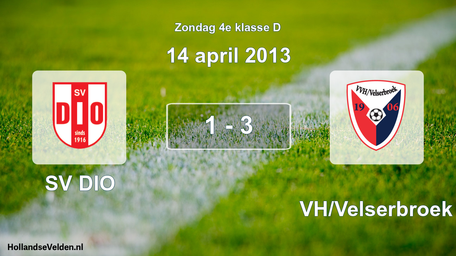 Total number of matches played: SV DIO - VVH/Velserbroek 1 - 3 (14 April 2013)