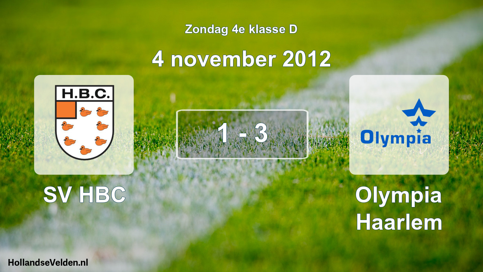 Total number of matches played: SV HBC - Olympia Haarlem 1 - 3 (4 November 2012)