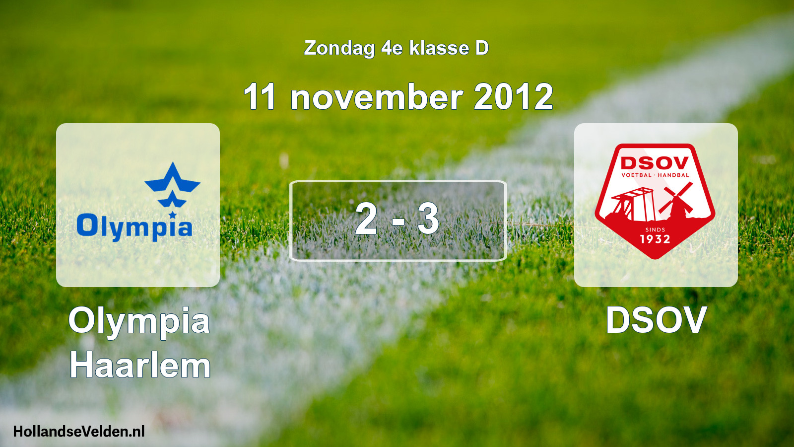 Total number of matches played: Olympia Haarlem - DSOV 2 - 3 (11 November 2012)