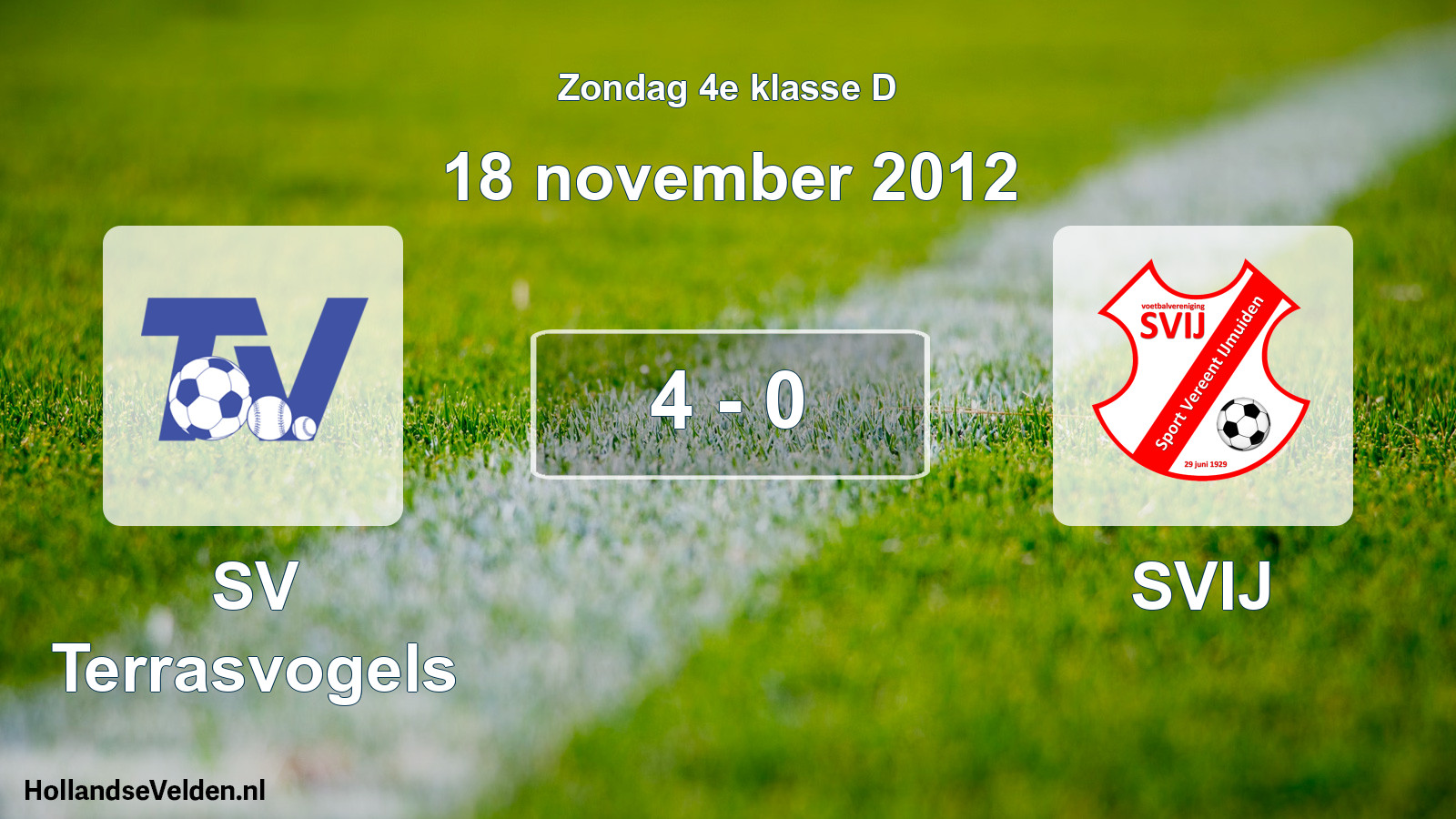 Total number of matches played: SV Terrasvogels - SVIJ 4 - 0 (18 November 2012)