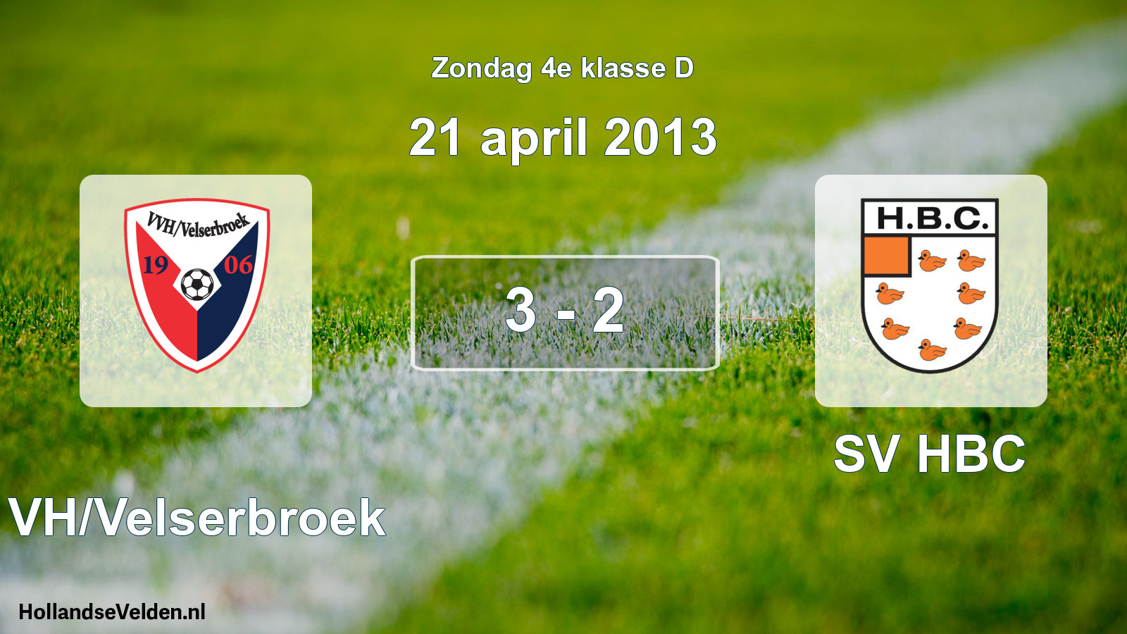 Total number of matches played: VVH/Velserbroek - SV HBC 3 - 2 (21 April 2013)