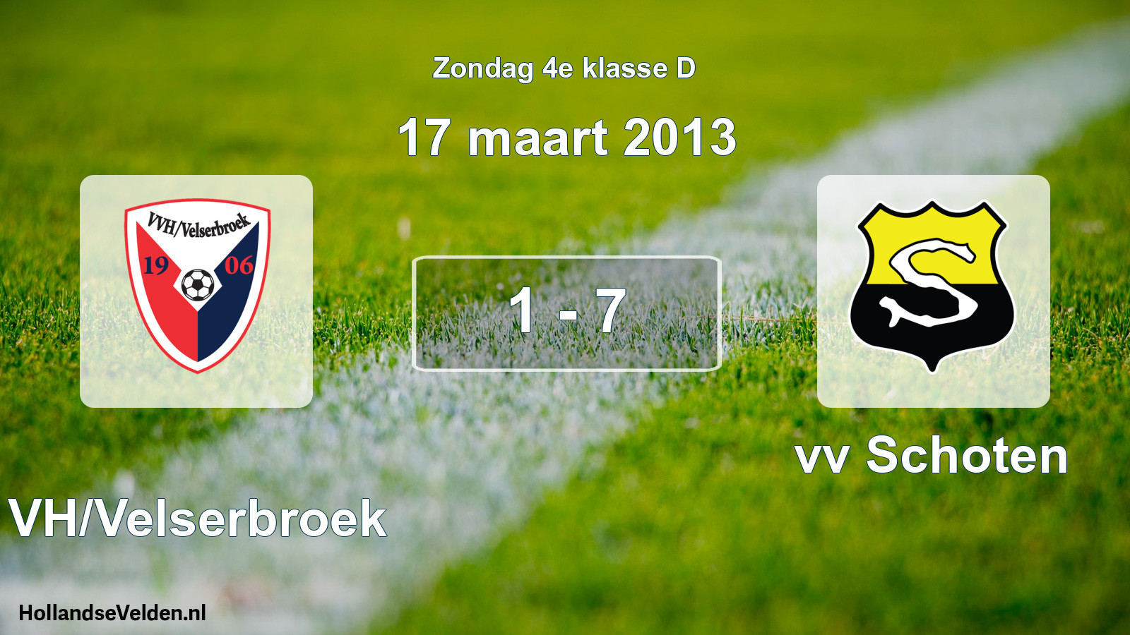 Total number of matches played: VVH/Velserbroek - vv Schoten 1 - 7 (17 March 2013)