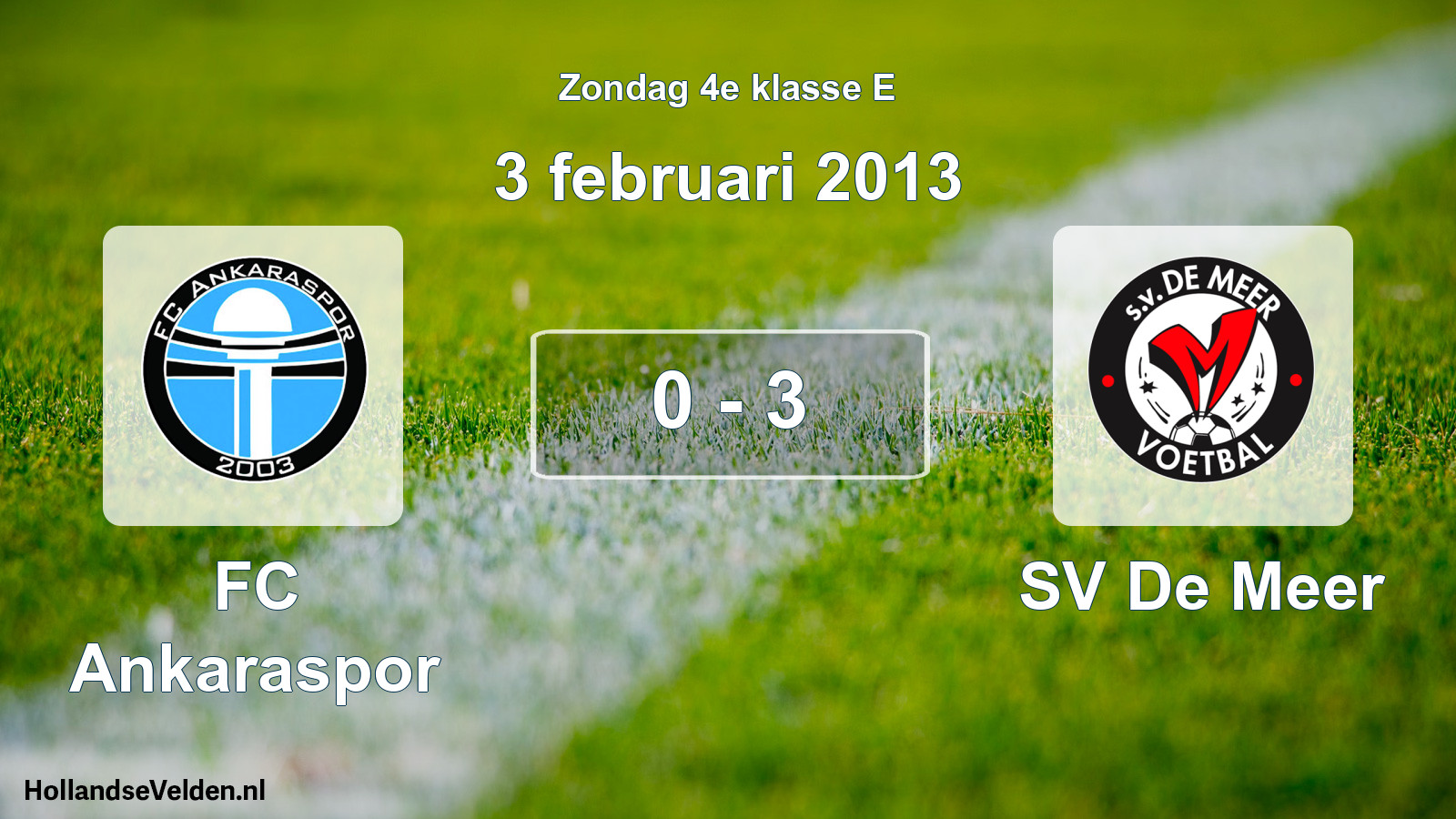 Total number of matches played: FC Ankaraspor - SV De Meer 0 - 3 (3 February 2013)