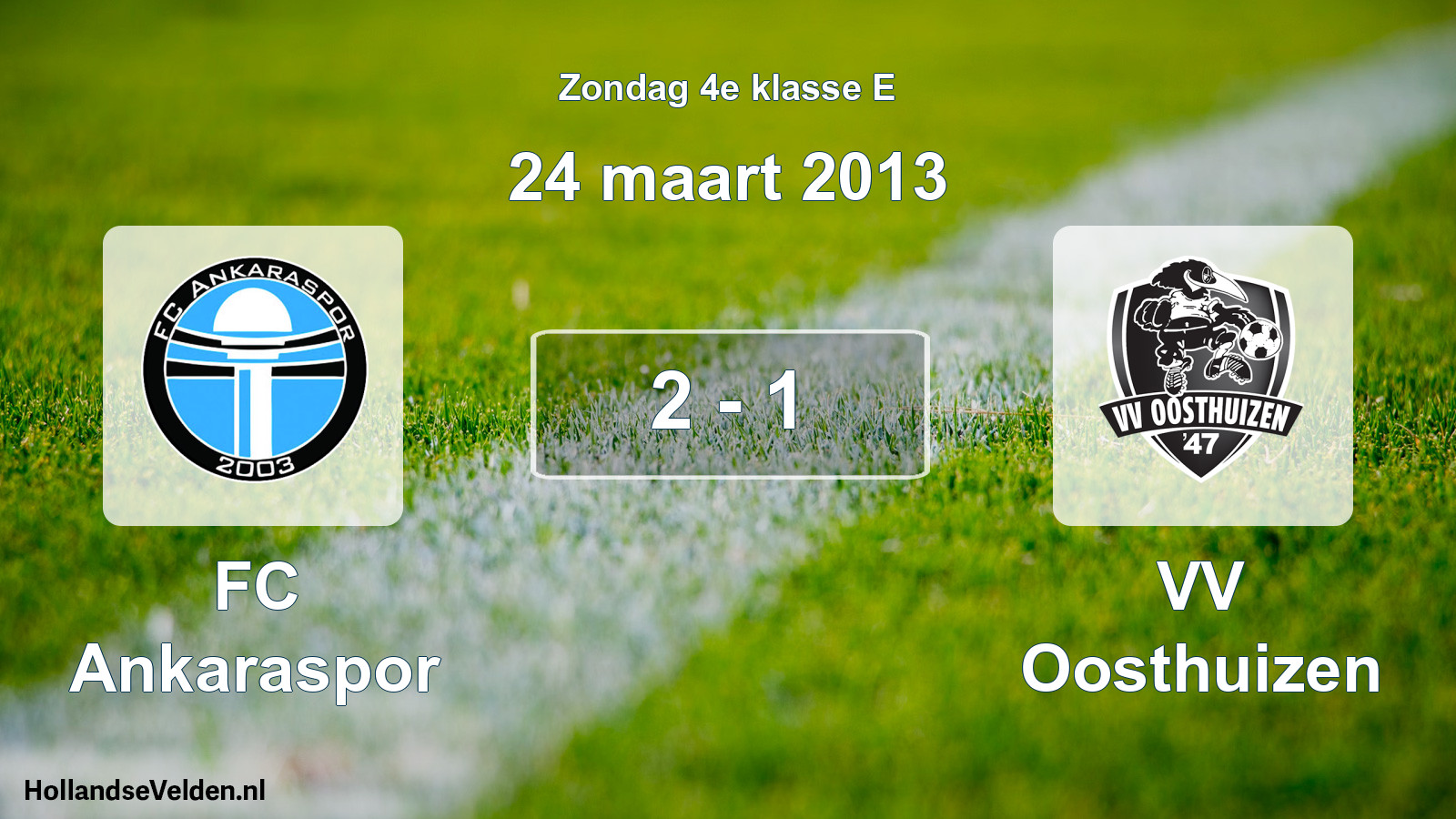 Total number of matches played: FC Ankaraspor - VV Oosthuizen 2 - 1 (24 March 2013)