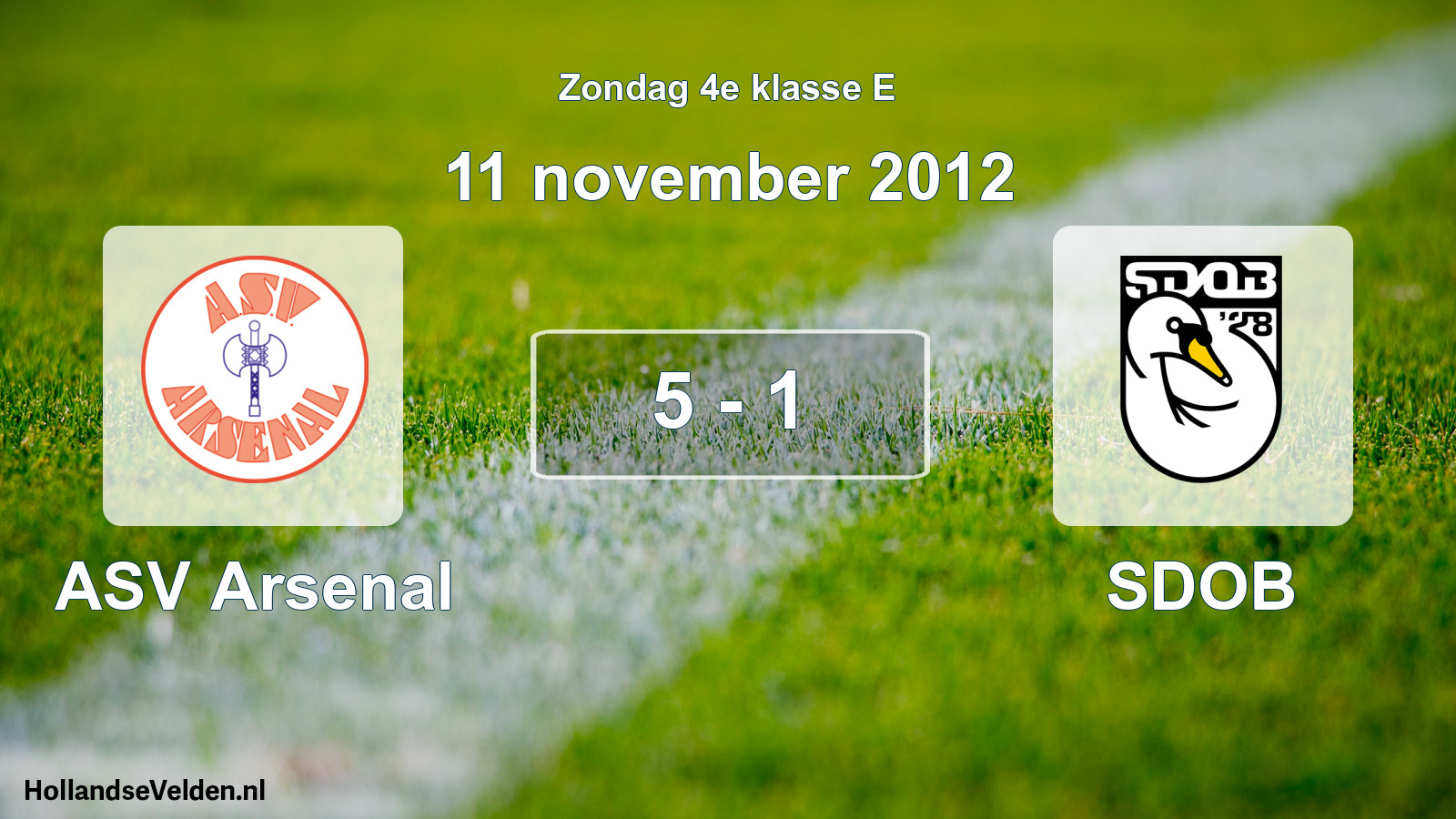 Total number of matches played: ASV Arsenal - SDOB 5 - 1 (11 November 2012)
