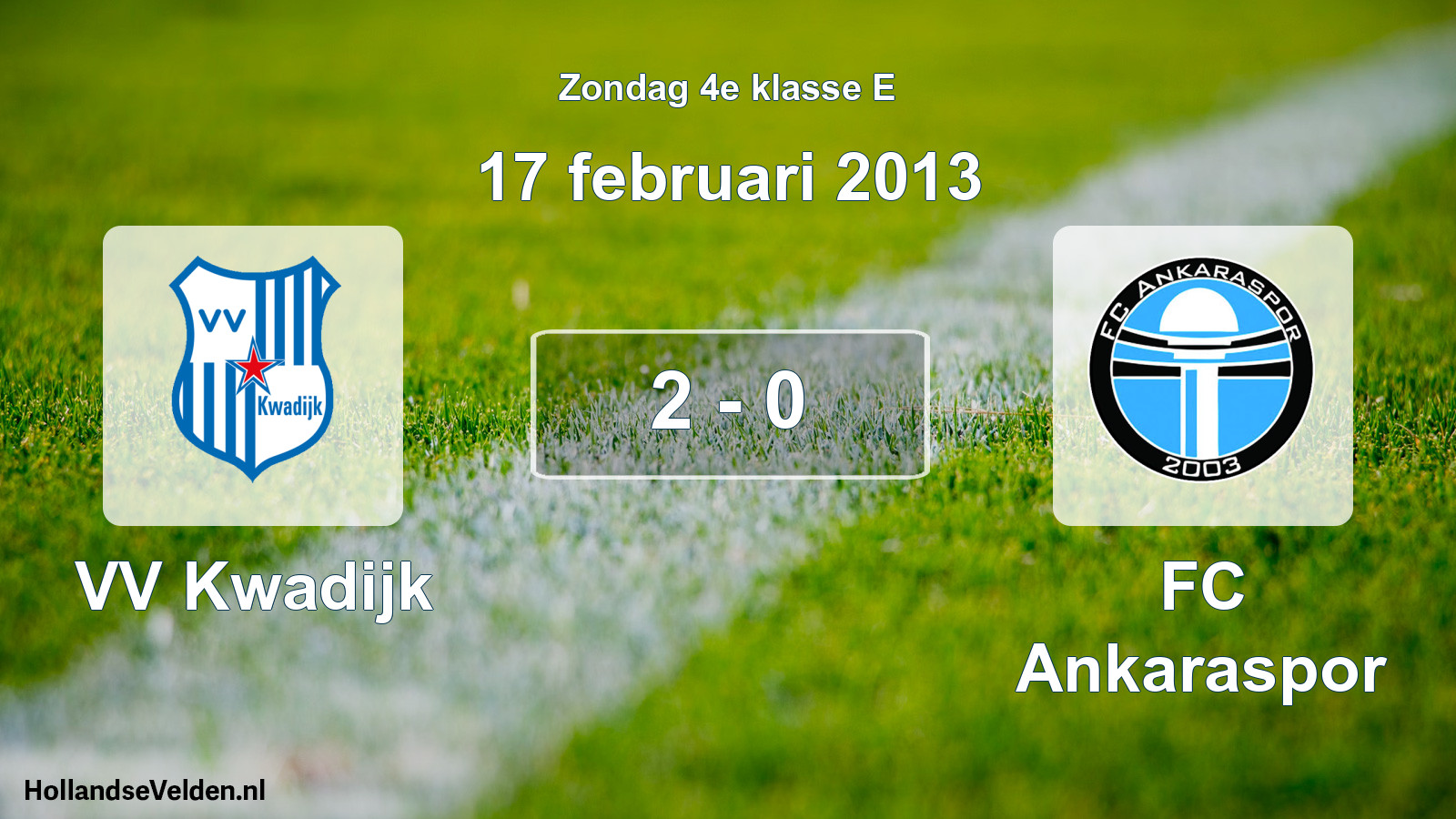 Total number of matches played: VV Kwadijk - FC Ankaraspor 2 - 0 (17 February 2013)