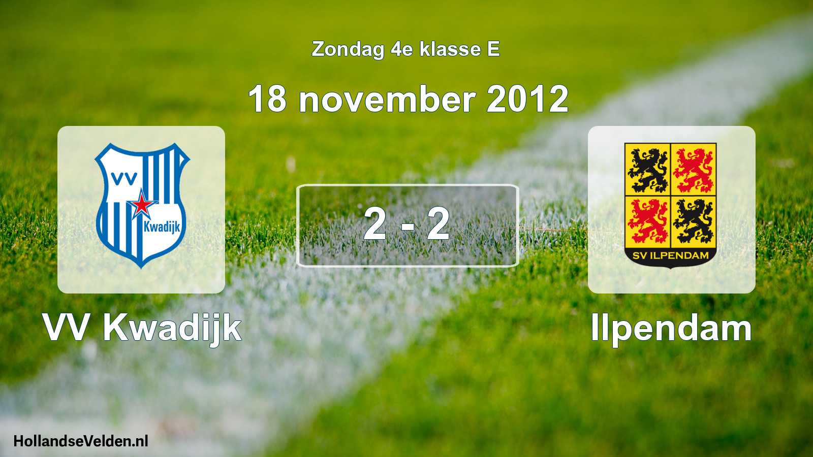 Total number of matches played: VV Kwadijk - Ilpendam 2 - 2 (18 November 2012)