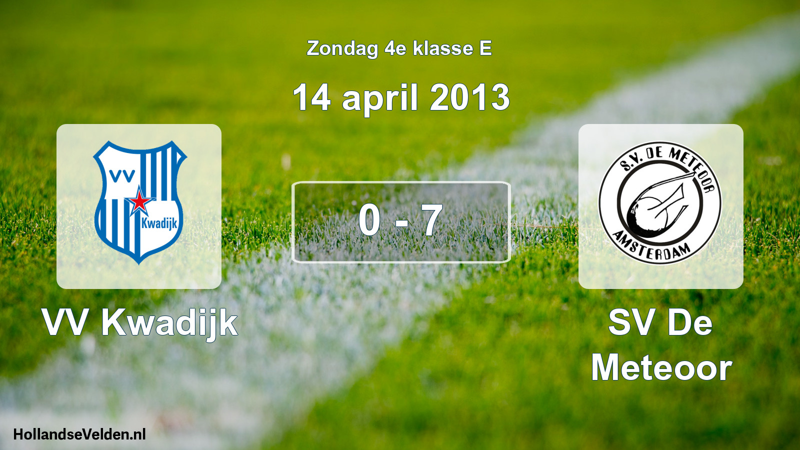 Total number of matches played: VV Kwadijk - SV De Meteoor 0 - 7 (14 April 2013)