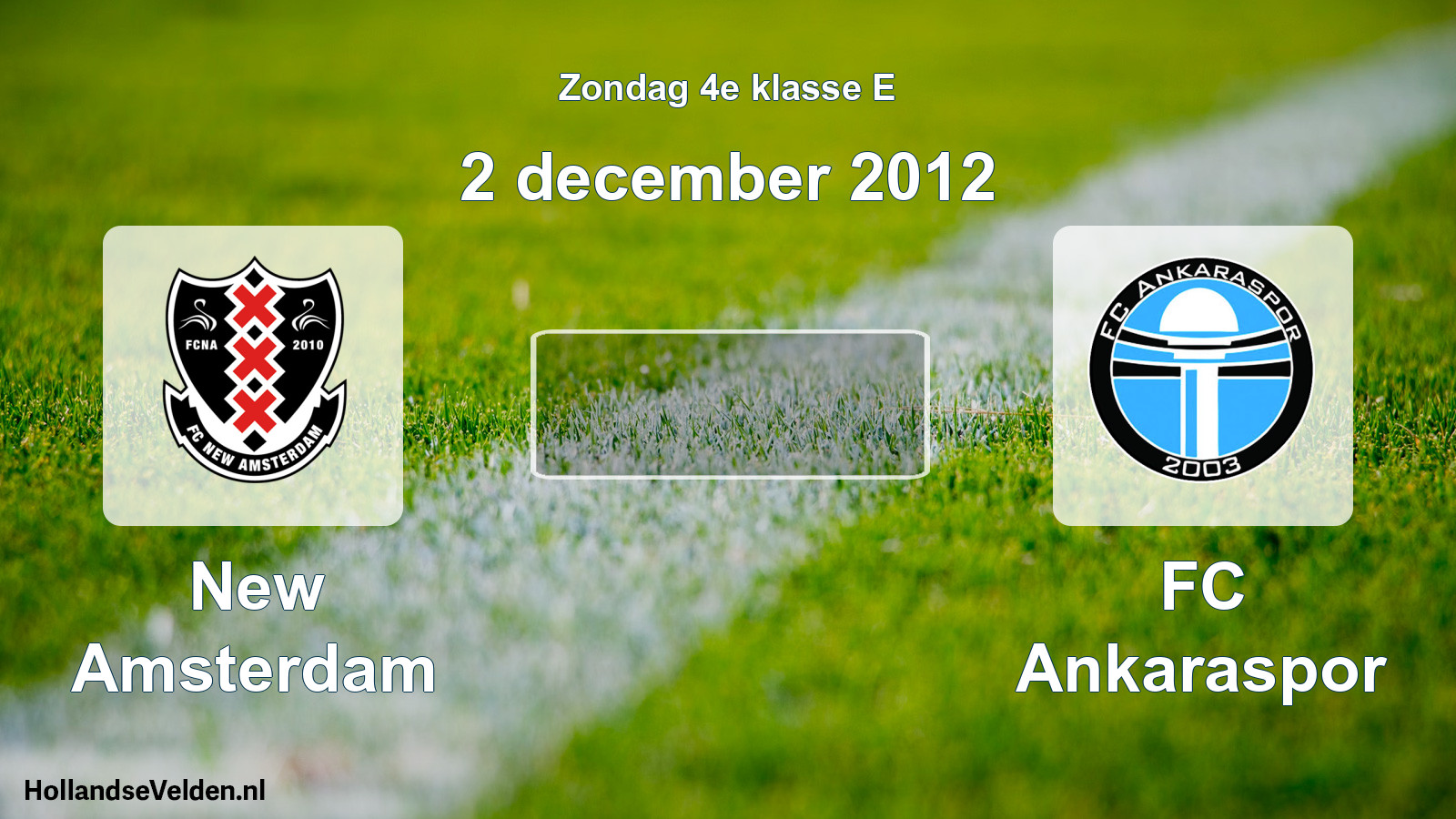 Scheduled Match: New Amsterdam - FC Ankaraspor (2 December 2012)