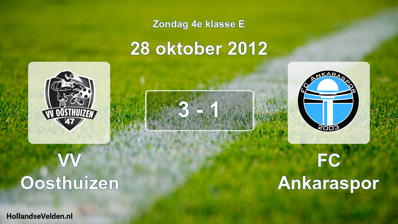 Total number of matches played: VV Oosthuizen - FC Ankaraspor 3 - 1 (28 October 2012)
