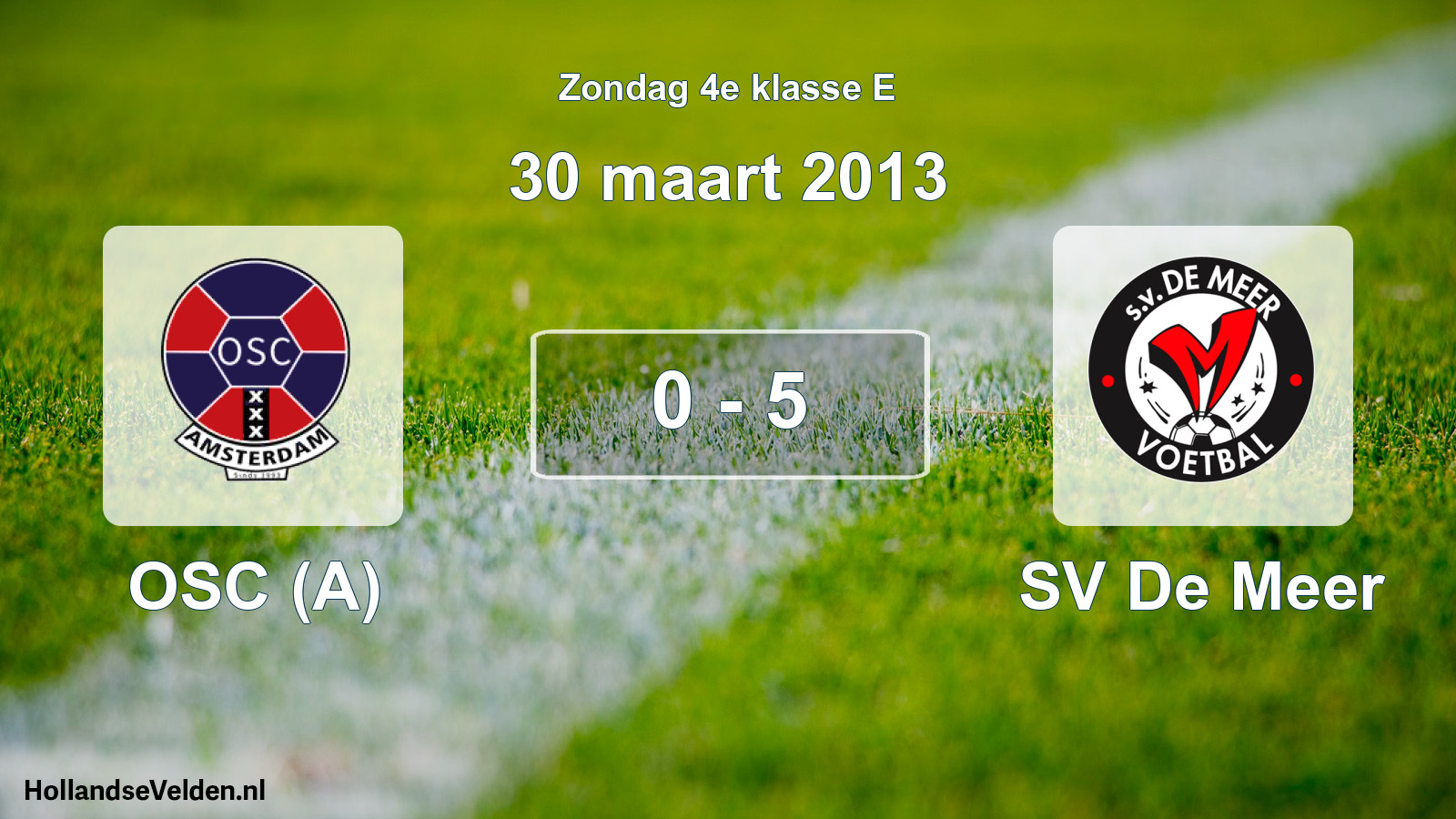 Total number of matches played: OSC (A) - SV De Meer 0 - 5 (30 March 2013)