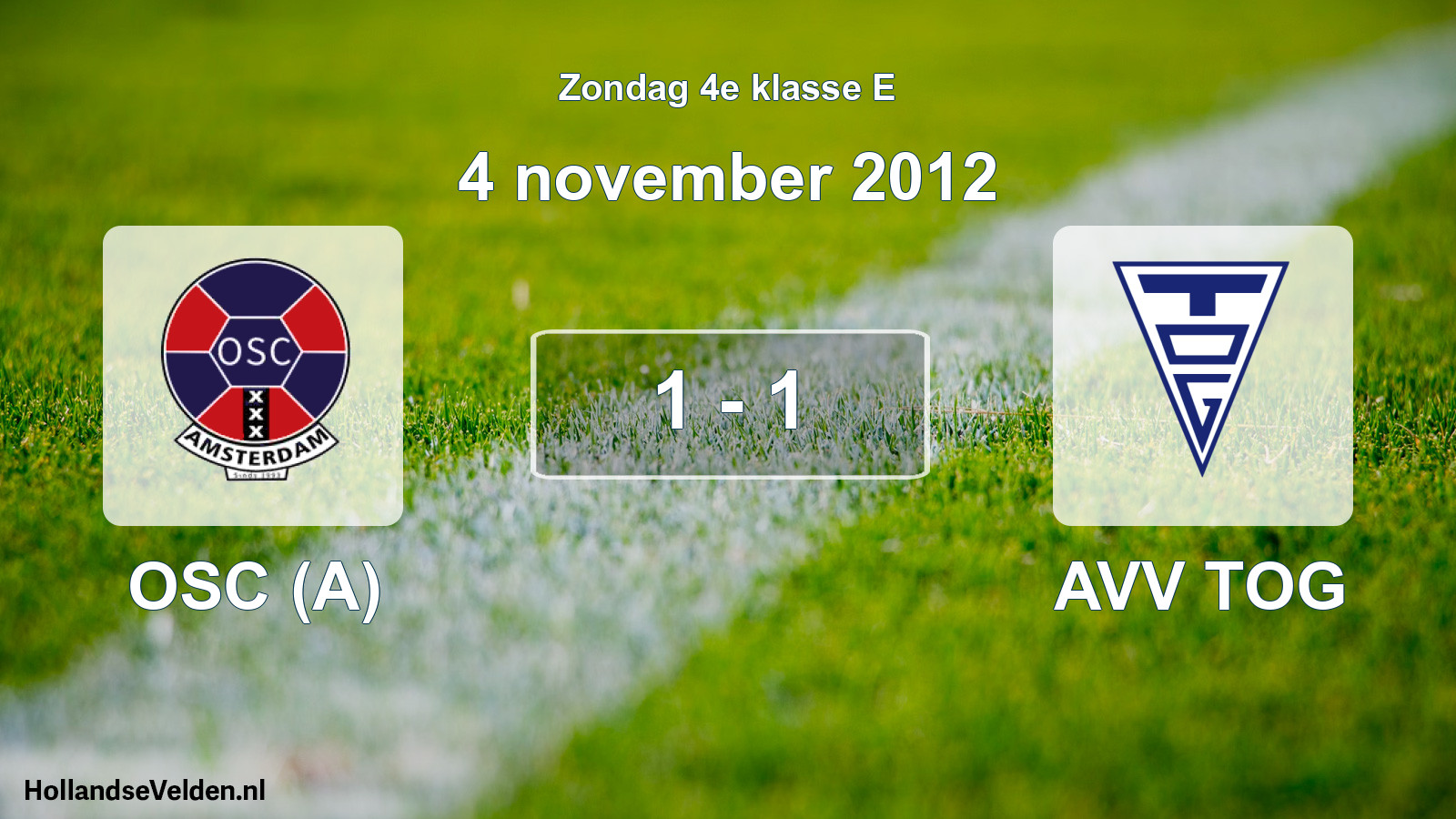 Total number of matches played: OSC (A) - AVV TOG 1 - 1 (4 November 2012)