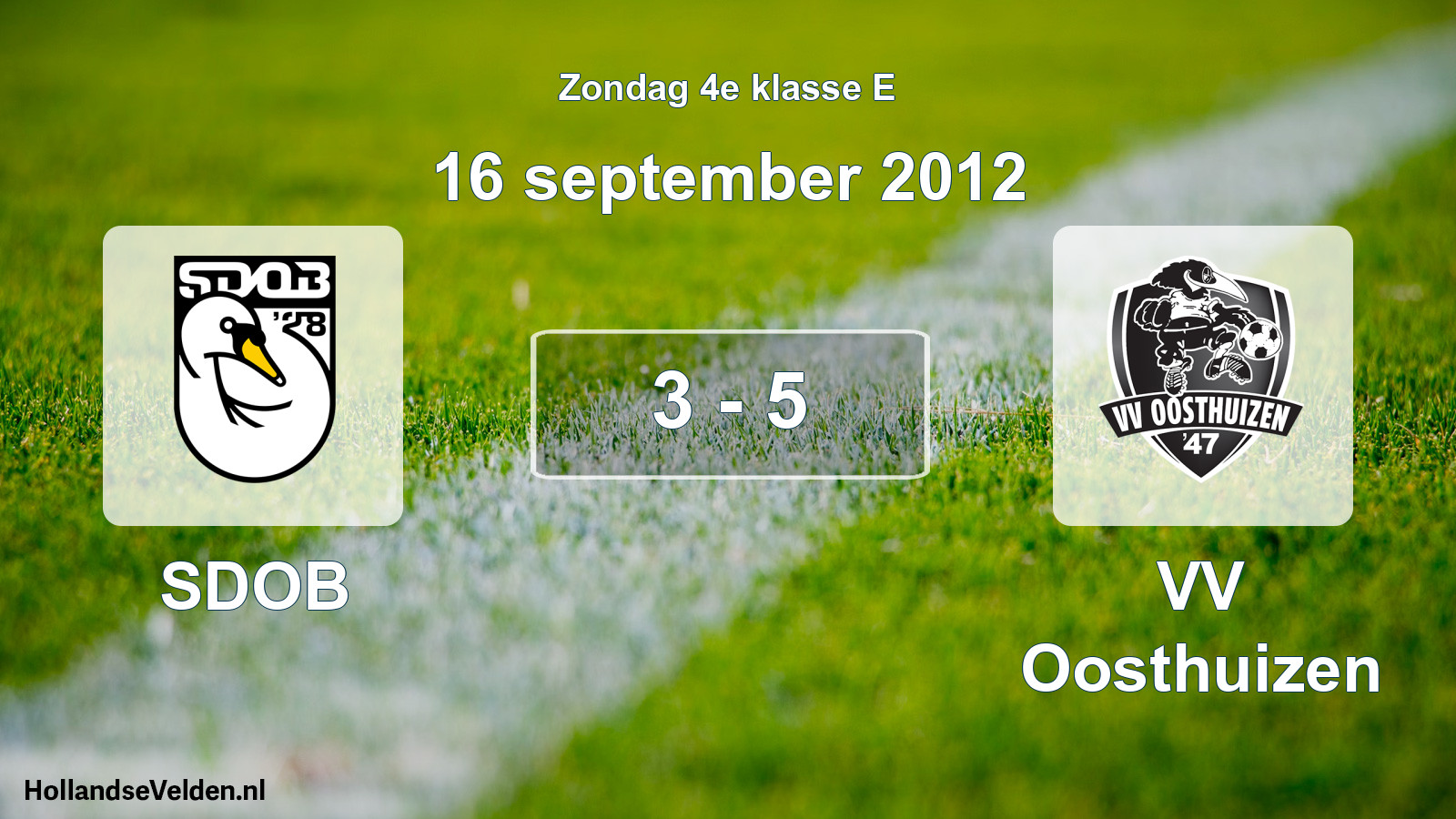 Total number of matches played: SDOB - VV Oosthuizen 3 - 5 (16 September 2012)