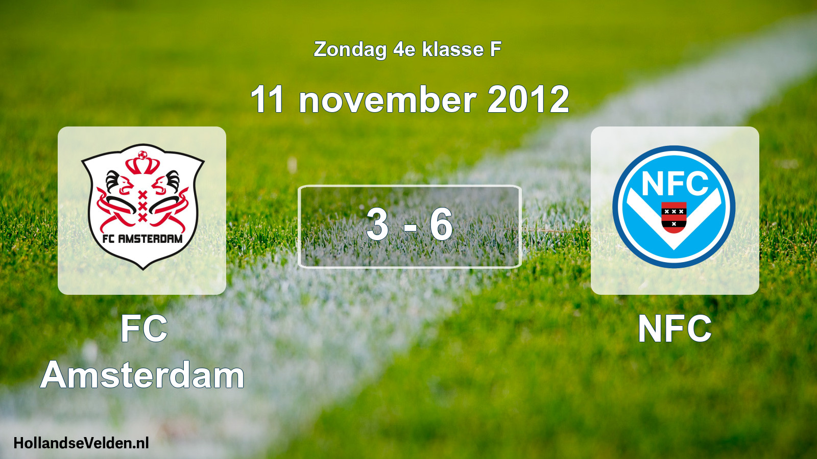Total number of matches played: FC Amsterdam - NFC 3 - 6 (11 November 2012)