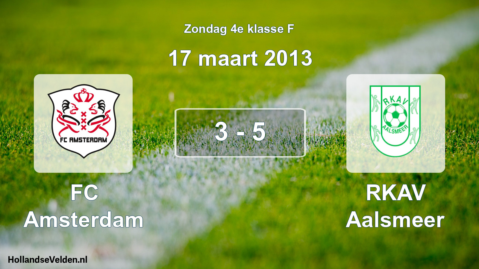 Total number of matches played: FC Amsterdam - RKAV Aalsmeer 3 - 5 (17 March 2013)