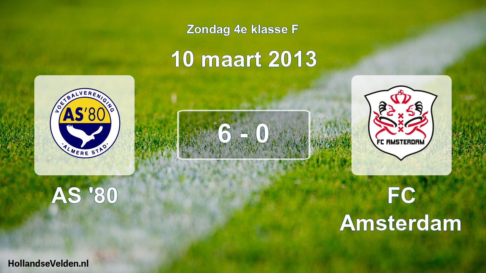 Total number of matches played: AS '80 - FC Amsterdam 6 - 0 (10 March 2013)