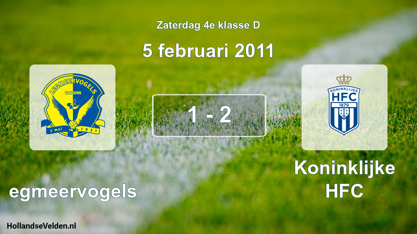 Total number of matches played: Legmeervogels - Koninklijke HFC 1 - 2 (5 February 2011)