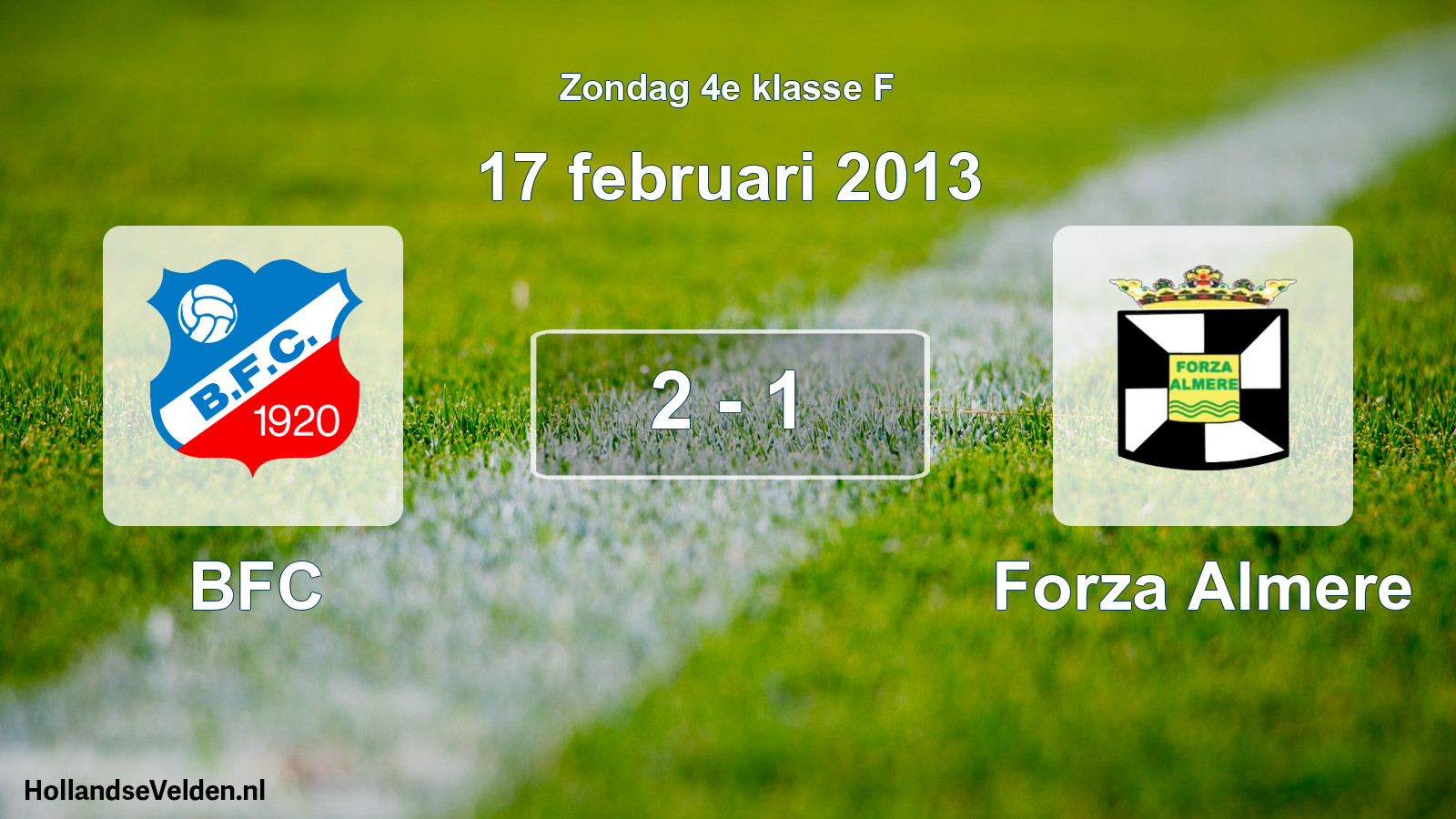 Total number of matches played: BFC - Forza Almere 2 - 1 (17 February 2013)