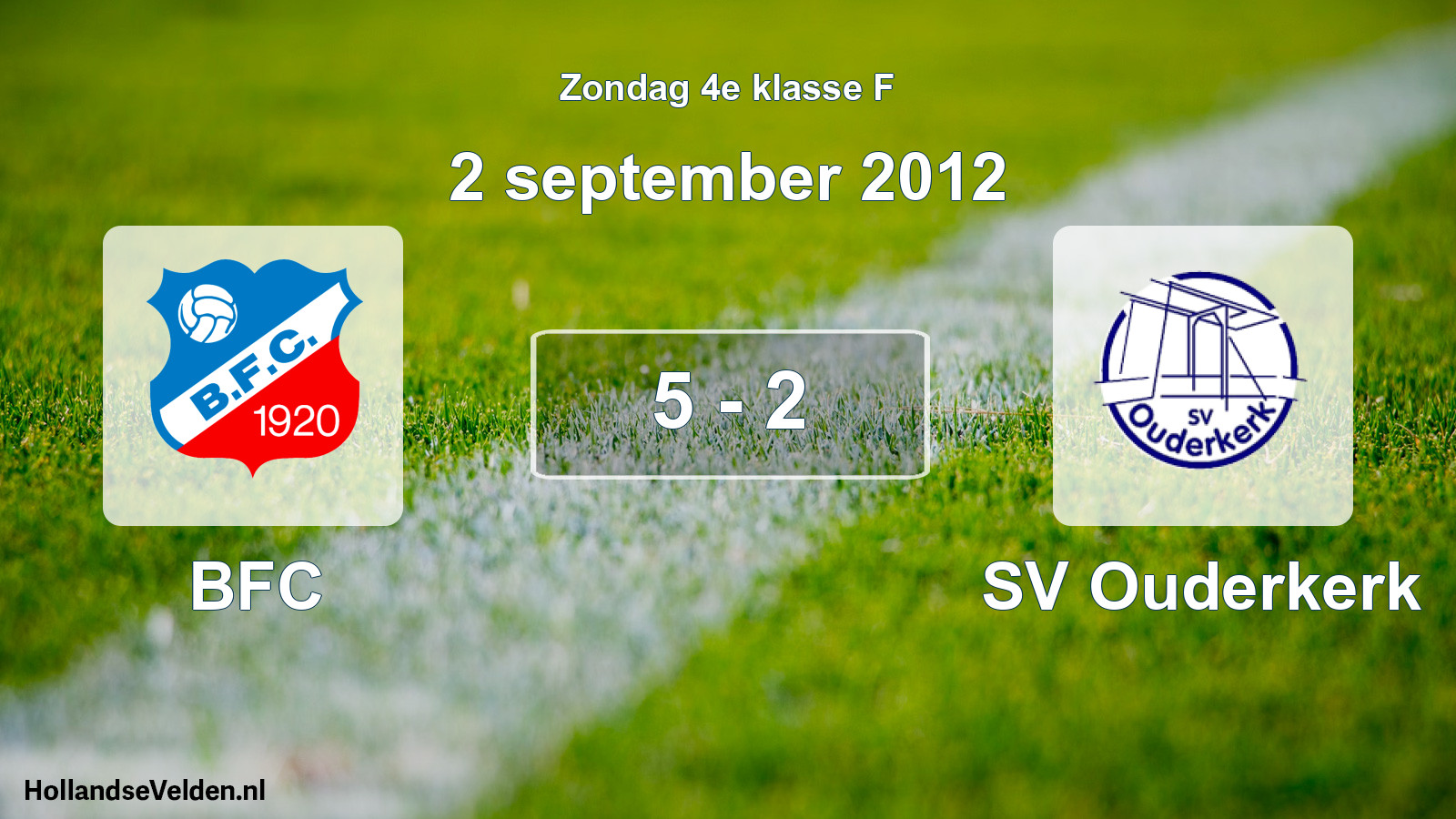 Total number of matches played: BFC - SV Ouderkerk 5 - 2 (2 September 2012)