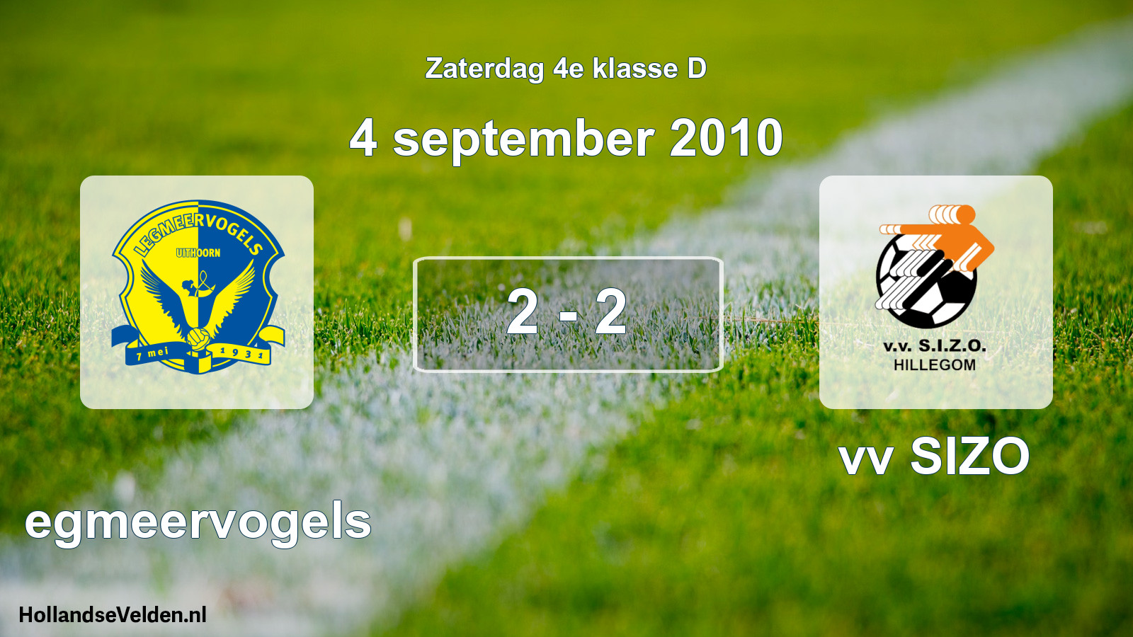Total number of matches played: Legmeervogels - vv SIZO 2 - 2 (4 September 2010)