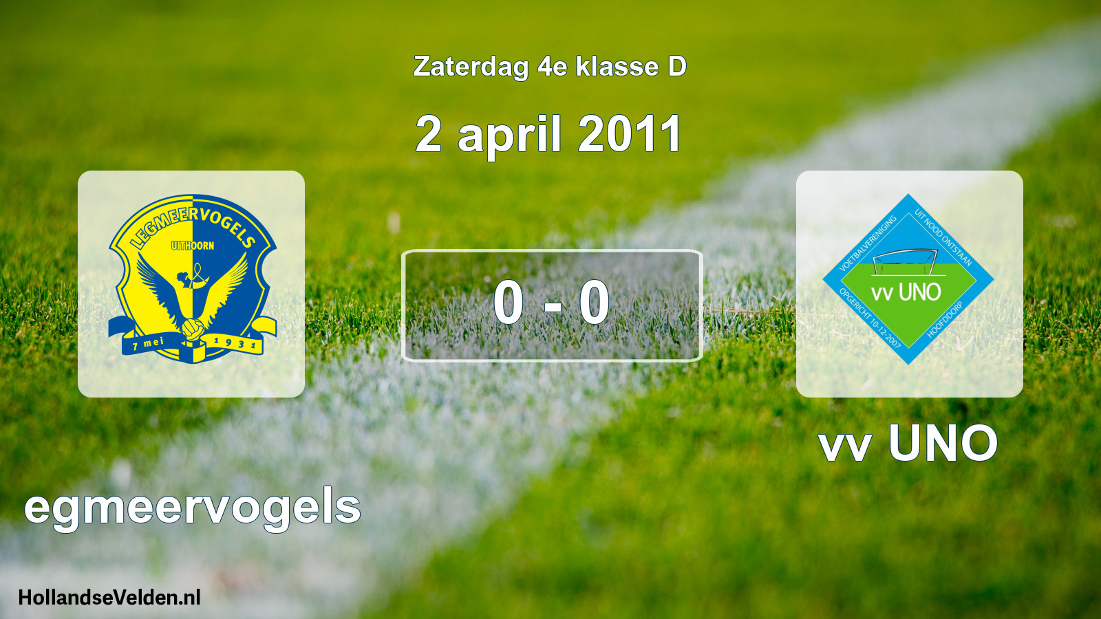 Total number of matches played: Legmeervogels - vv UNO 0 - 0 (2 April 2011)