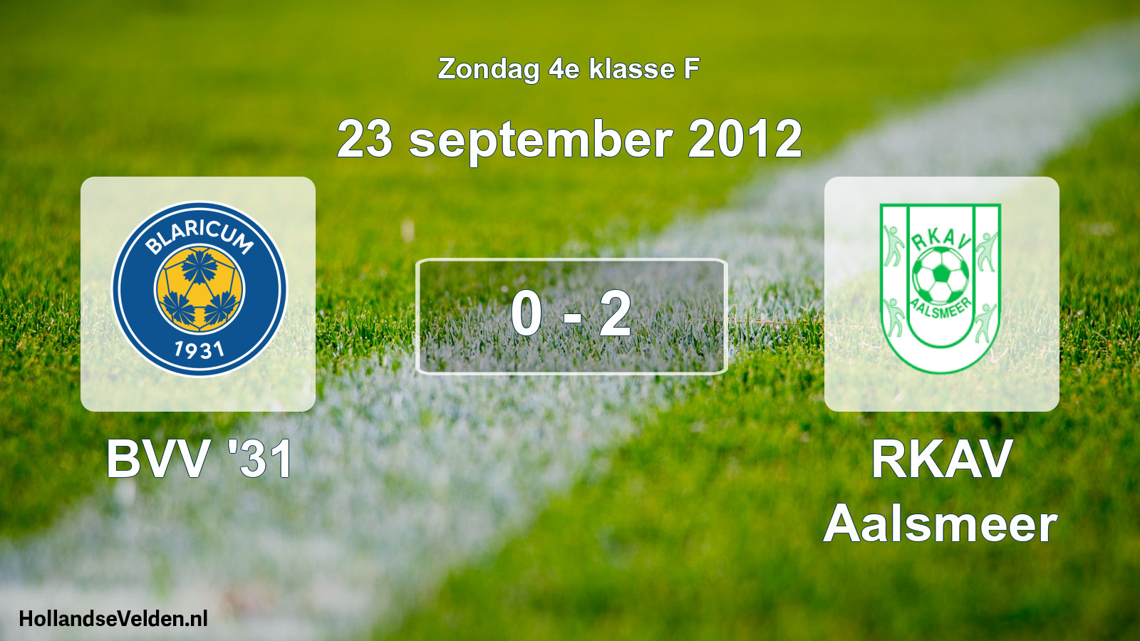 Total number of matches played: BVV '31 - RKAV Aalsmeer 0 - 2 (23 September 2012)