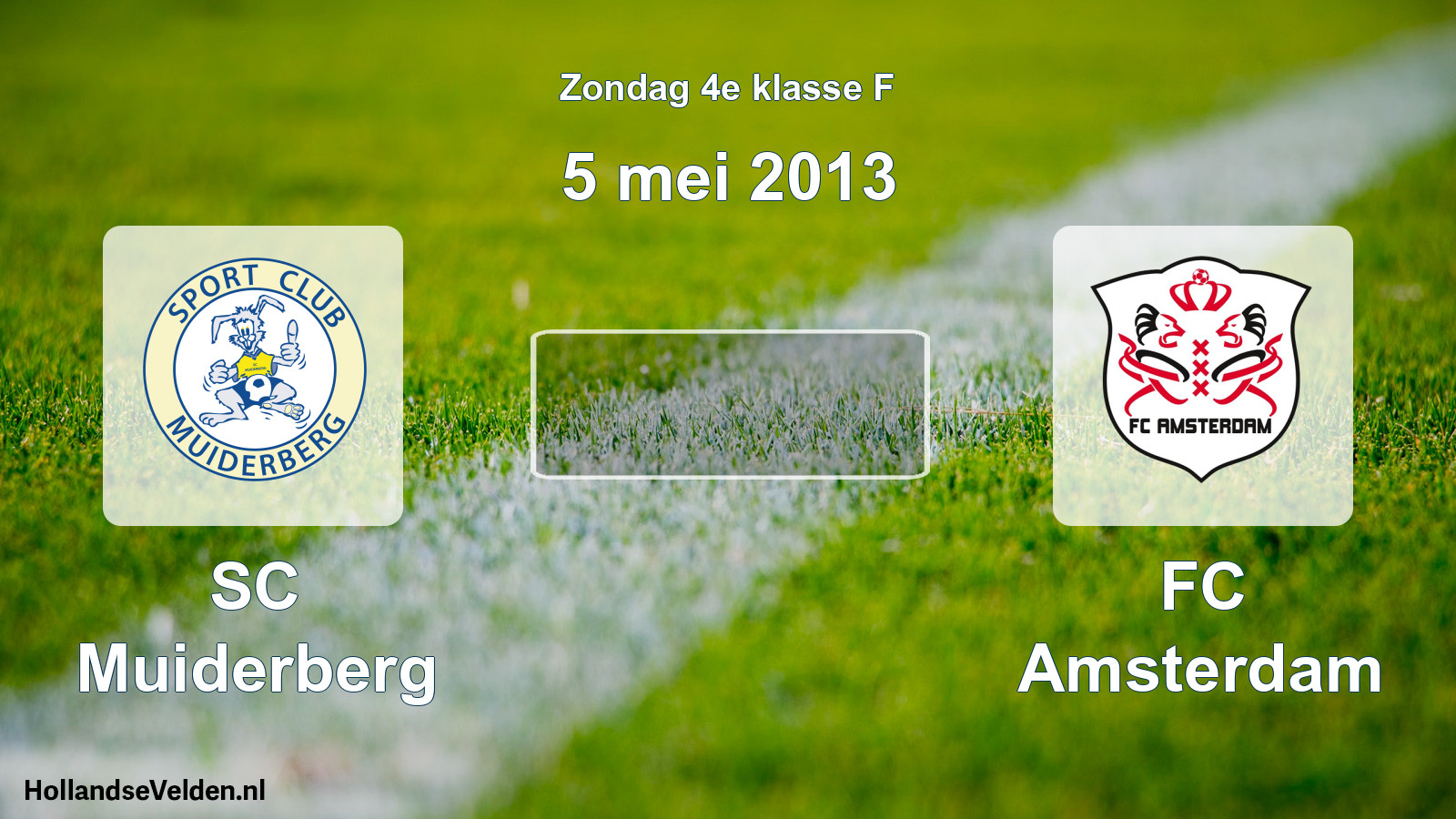 Scheduled Match: SC Muiderberg - FC Amsterdam (5 May 2013)