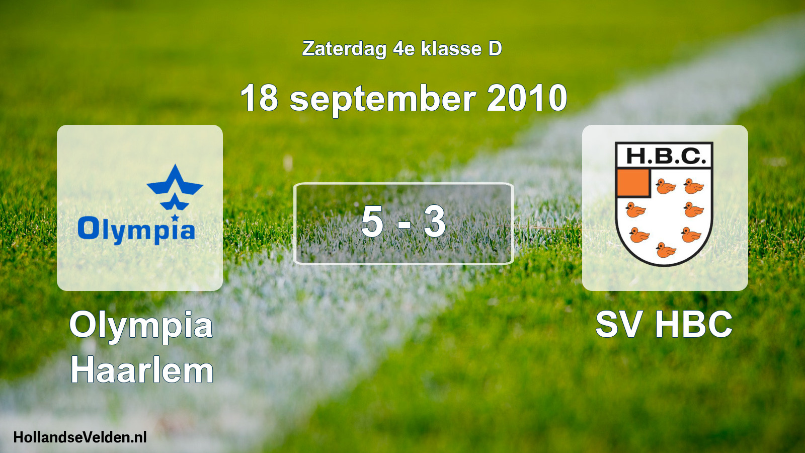 Total number of matches played: Olympia Haarlem - SV HBC 5 - 3 (18 September 2010)